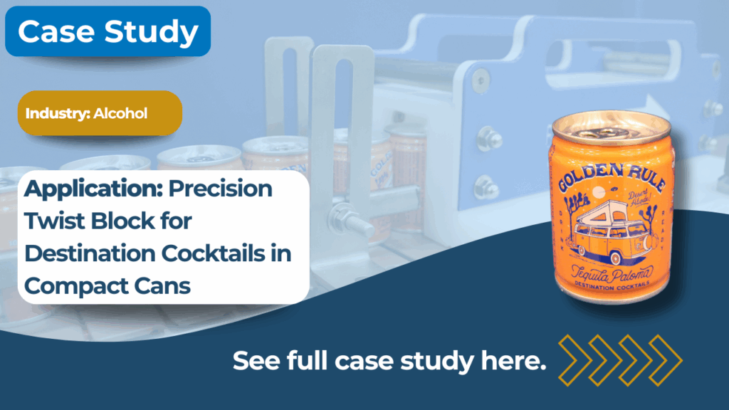 Precision Twist Block for Destination Cocktails in Compact Cans
