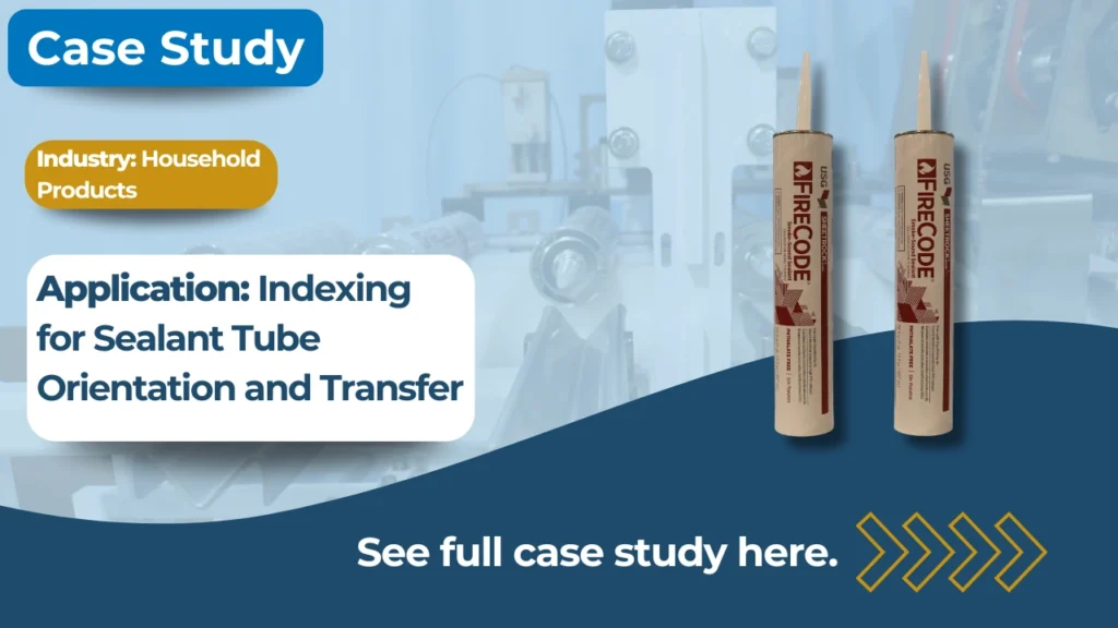 Indexing for Sealant Tube Orientation and Transfer