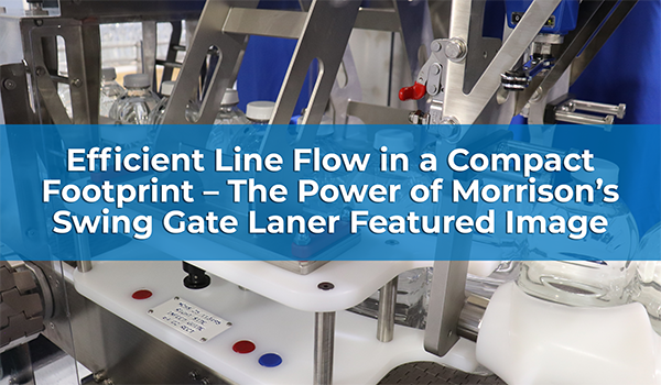 Efficient Line Flow in a Compact Footprint: The Power of Morrison’s Swing Gate Laner