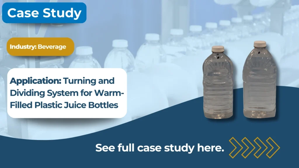 Turning and Dividing System for Warm-Filled Plastic Juice Bottles
