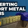 Inverting Short Metal Cans.